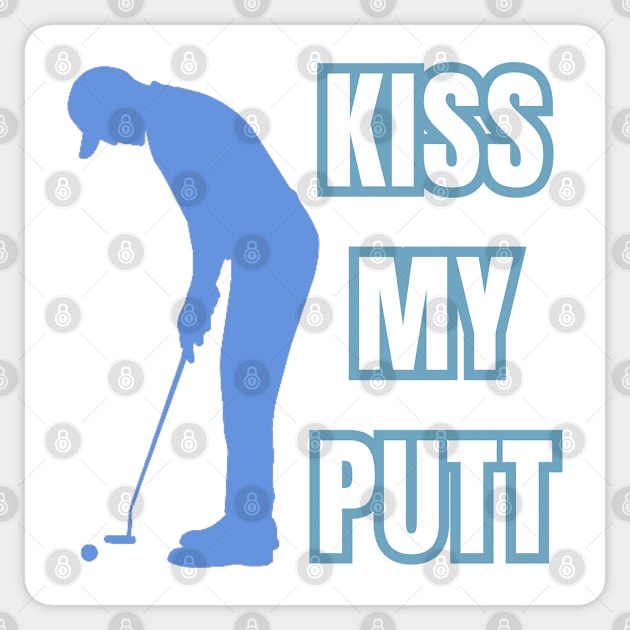 Kiss My Putt Male Golfer Sarcastic Vibes Sticker by SocietyTwentyThree